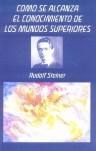 COMO SE ALCANZA EL CONOCIMIENTO DE LOS MUNDOS SUPERIORES